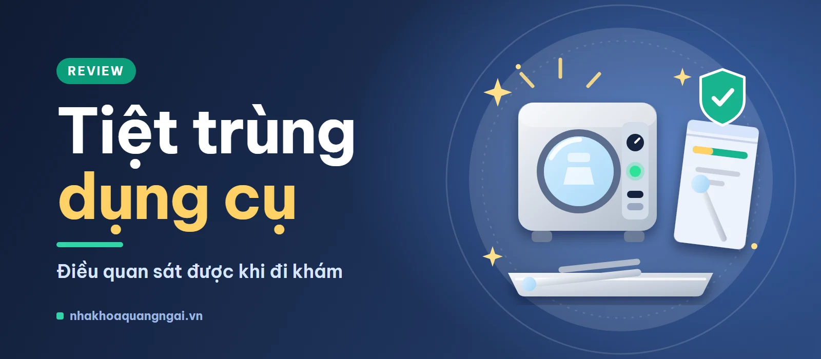 Tiệt trùng dụng cụ nha khoa: những điều bạn quan sát được khi đi khám